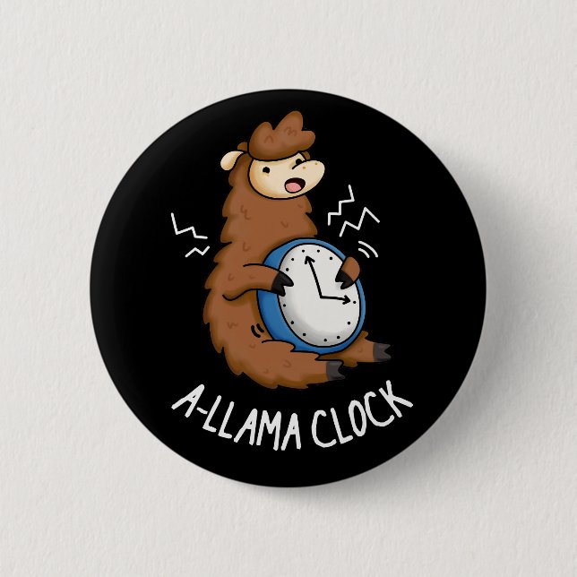 A-llama Clock Funny Llama Pun Dark BG Button (Front)