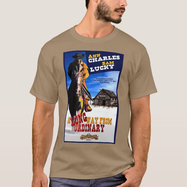 A Long Way from Ordinary T-shirt by Ann Charles (Front)