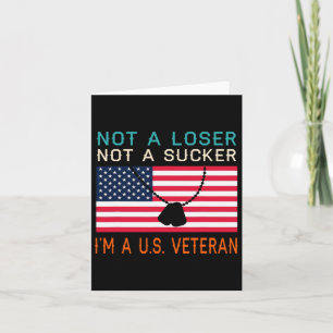 A Loser Sucker I Am A Us Veteran Biden 2020 Anti T Card