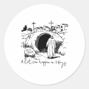 A Lot Can Happen In 3 Days Christian Easter Day Classic Round Sticker