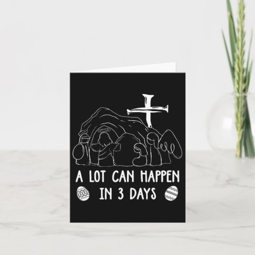 A Lot Can Happen In 3 Days Easter Day Jesus Cross  Card