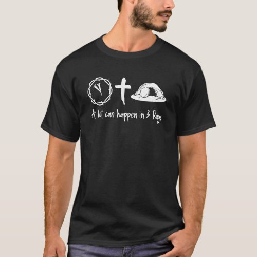 A Lot Can Happen In 3 Days Easter Day Jesus Cross  T_Shirt