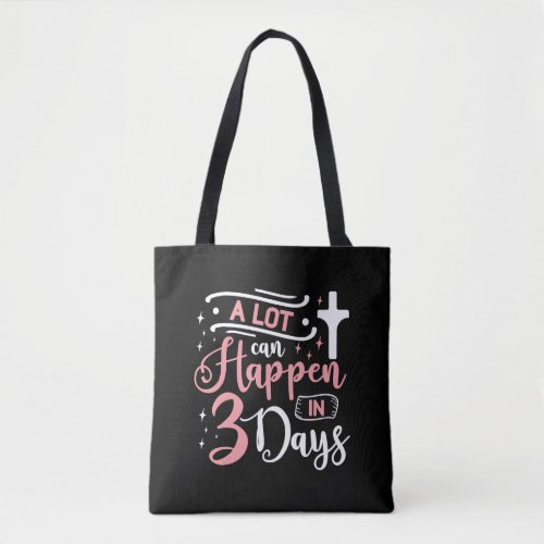 A Lot Can Happen In 3 Days Easter Jesus T Shirt Tote Bag