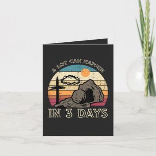 A Lot Can Happen in 3 Days Easter Religious Holiday Card