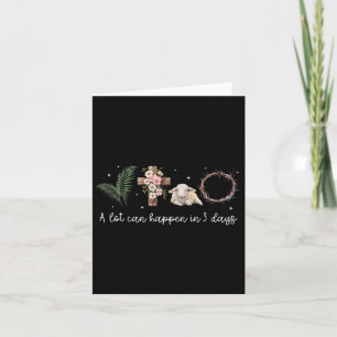 A Lot Can Happen In 3 Days Easter Religious Women Card