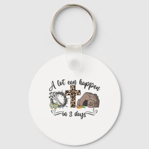 A Lot Can Happen In 3 Days Easter Religious Women  Keychain