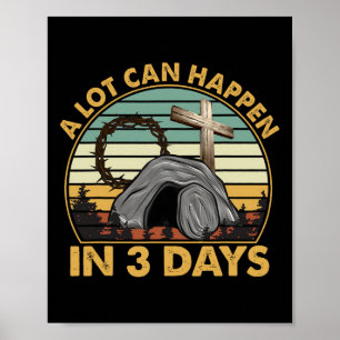 A Lot Can Happen In 3 Days Easter Religious Women Poster