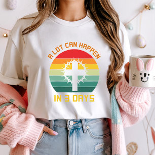 A Lot Can Happen in 3 Days Faith Tee; Easter T-Shirt