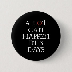 A Lot Can Happen In 3 Days Floral Retro Vintage Ea Button