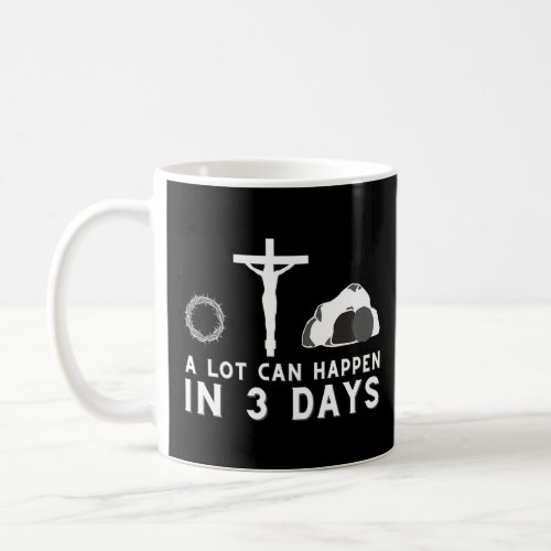 A Lot Can Happen In 3 Days  Funny Christian Bible  Coffee Mug