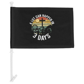 A Lot Can Happen In 3 Days Jesus Christ Happy East Car Flag