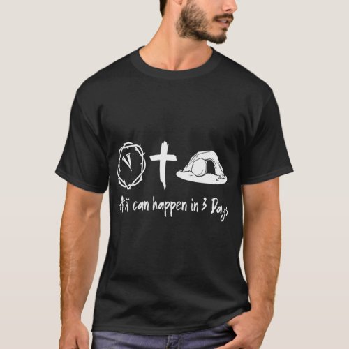 A Lot Can Happen In 3 Days Jesus Cross Christian E T_Shirt