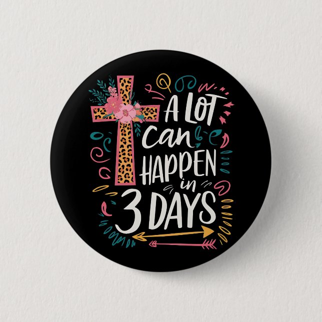 A Lot Can Happen In 3 Days Jesus Easter Button (Front)