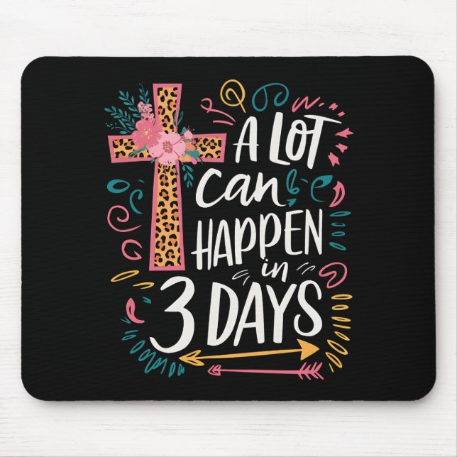 A Lot Can Happen In 3 Days Jesus Easter Mouse Pad (Front)