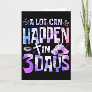 A Lot Can Happen In 3 Days Jesus Resurrection East Card