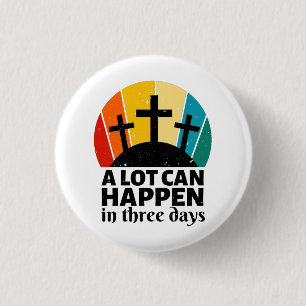 A Lot Can Happen In Three Days Button