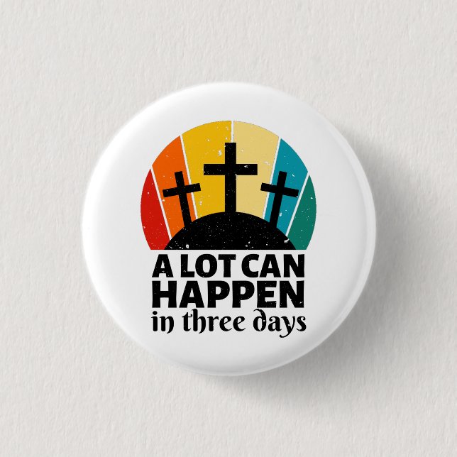A Lot Can Happen In Three Days   Button (Front)