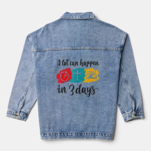 A Lot Can Happen In Three Days Christian Easter  Denim Jacket