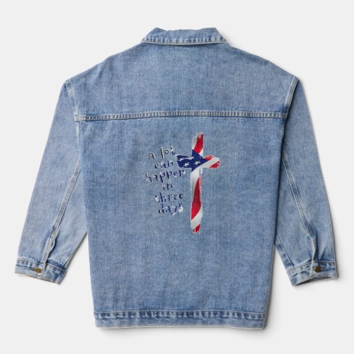 A Lot Can Happen In Three Days Happy Easter Americ Denim Jacket