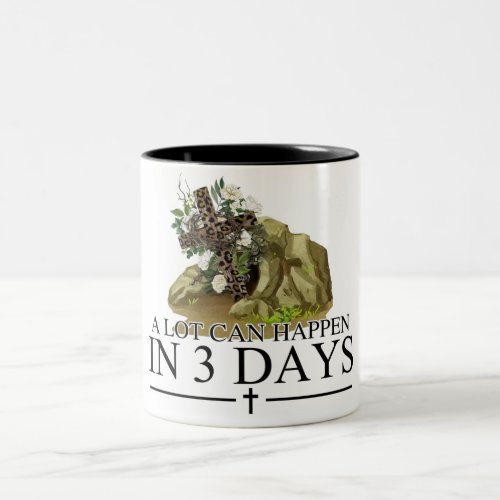 A Lot Can Happen In Three DaysResurrectionEaster Two_Tone Coffee Mug