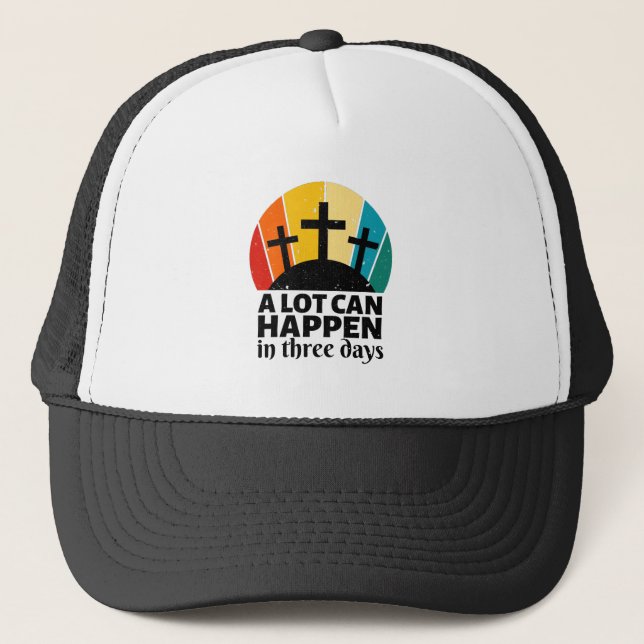 A Lot Can Happen In Three Days  Trucker Hat (Front)