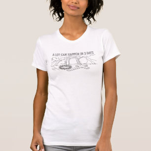 A Lot Can Happen T-Shirt