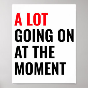 A Lot Going On At The Moment Eras Concert Tour  Poster