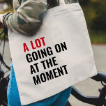 A Lot Going On At The Moment Eras Concert Tour Tote Bag<br><div class="desc">A Lot Going On At The Moment Concert Tour Tote Bag</div>