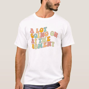A Lot Going On At The Moment Sequin, Sarcasm quote T-Shirt