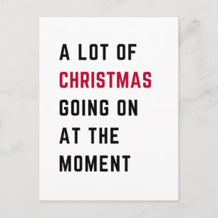 A Lot Of Christmas Going On At The Moment Holiday Postcard