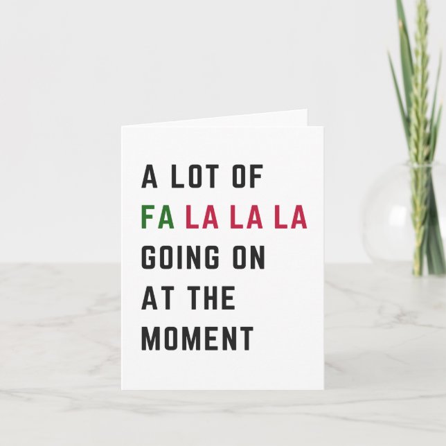 A Lot Of Fa La La La Going On At The Moment Holiday Card (Front)