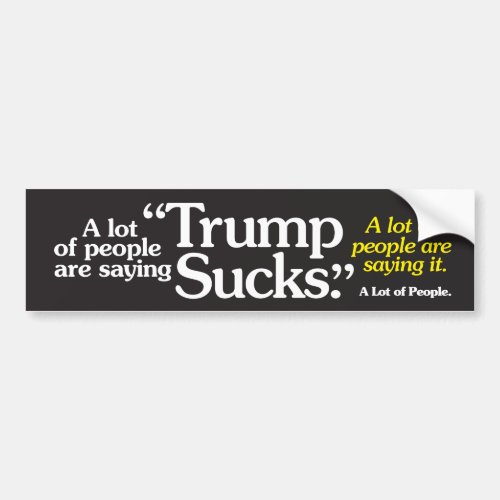 A Lot of People Are Saying Trump Bumper Sticker