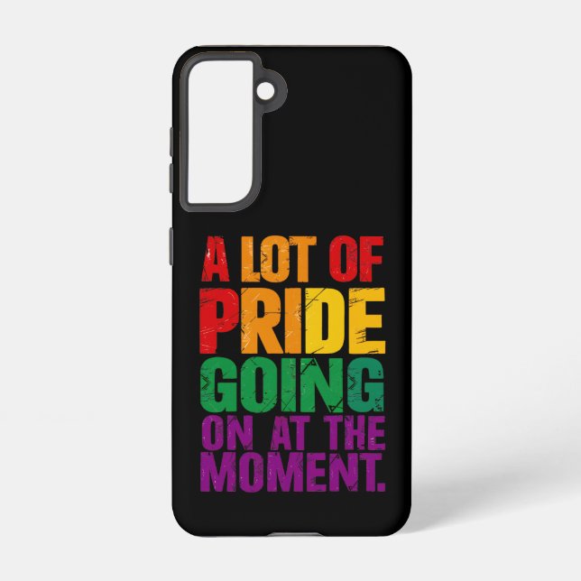 A Lot Of Pride Going On At Moment LGBT Pride Month Samsung Galaxy Case (Back)