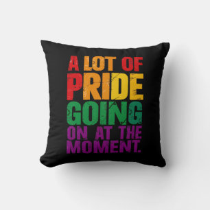 A Lot Of Pride Going On At Moment LGBT Pride Month Throw Pillow