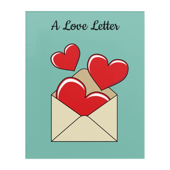 A Love Letter | Add Your Text Acrylic Print (Front)