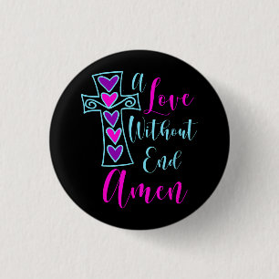 A Love Without End Amen Jesus Inspired Quote Chris Button