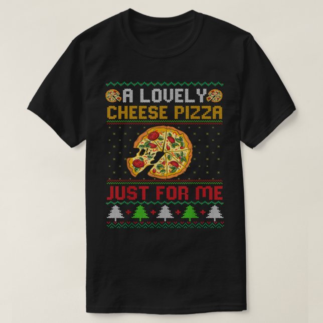 A Lovely Cheese Pizza Alone Funny Kevin X-Mas Home T-Shirt (Design Front)