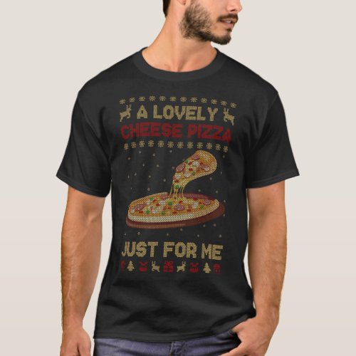 A Lovely Cheese Pizza Alone Funny Kevin X_mas Home T_Shirt