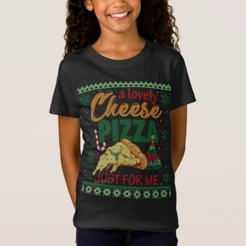 A Lovely Cheese Pizza Just For Me Alone Home Chris T_Shirt