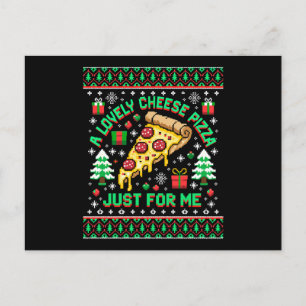 A Lovely Cheese Pizza Just For Me Christmas Ugly Holiday Postcard