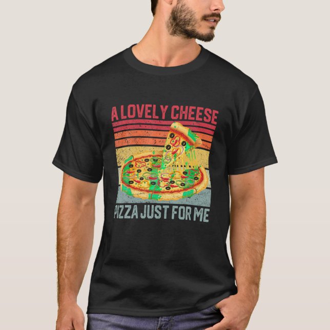 A Lovely Cheese Pizza Just For Me Retro Funny Chri T-Shirt (Front)
