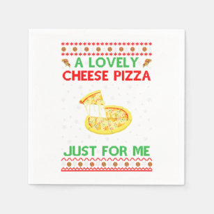A Lovely Cheese Pizza Shirt Alone Funny Kevin X-Ma Napkins