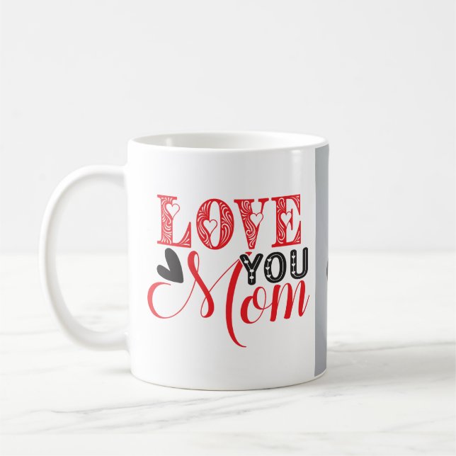 A lovely love you mom coffee mug (Left)