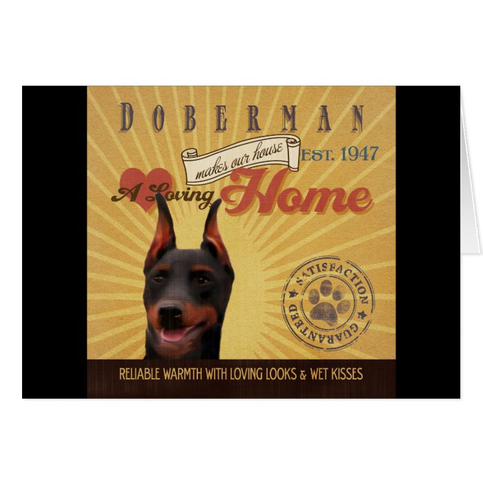 A Loving Doberman Makes Our House Home Cards