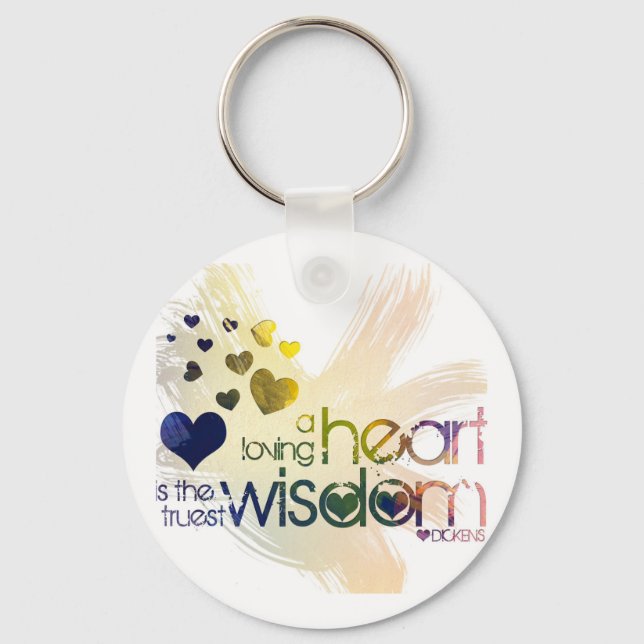 a loving heart is the truest wisdom keychain (Front)
