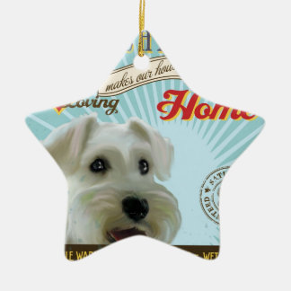 A Loving Mini Schnauzer Makes Our House Home Ceramic Ornament