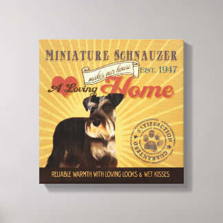 A Loving Miniature Schnauzer Makes Our House Home Canvas Print