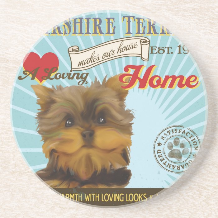 A Loving Yorkshire Terrier Makes Our House Home Drink Coaster