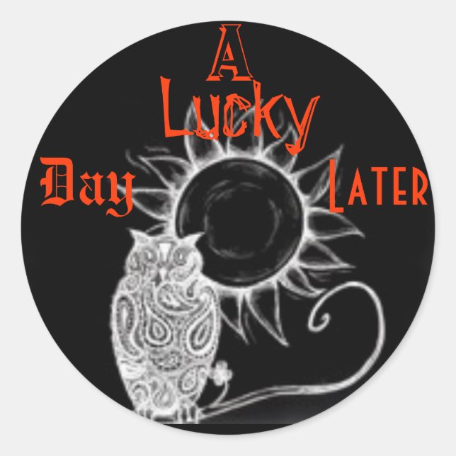 A Lucky Day Later Classic Round Sticker (Front)