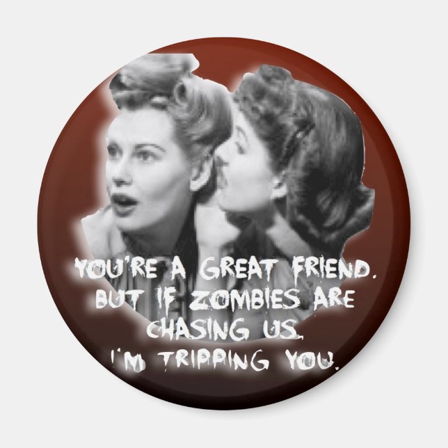 A Magnet for a True Friend Who Fears Zombies (Front)